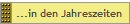 ...in den Jahreszeiten